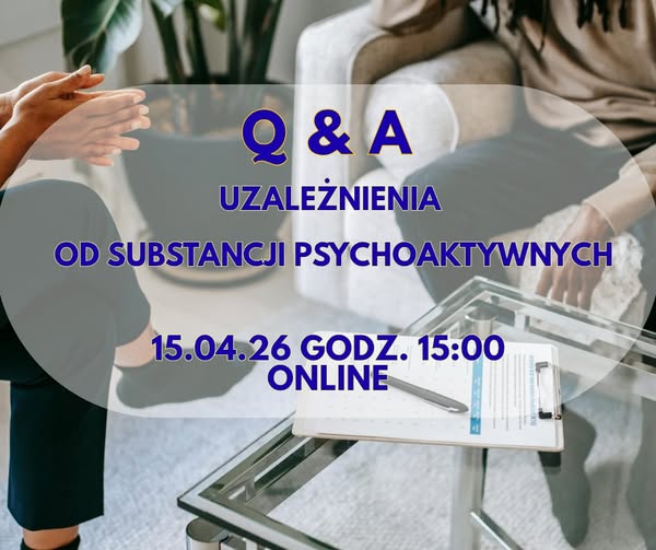 Szkolenie pt.: „Q & A: Uzależnienia od substancji psychoaktywnych”